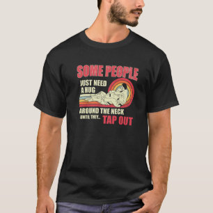 Some People Just Need A Hug Around The Neck Funny T-Shirt
