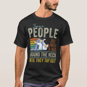 Some People Just Need a Hug Judo Martial Arts Men T-Shirt