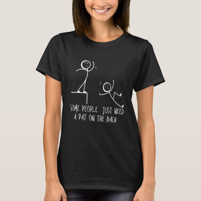 Some people just need a pat on the back  Adult Sti T-Shirt (Front)
