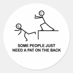 Some People Just Need A Pat On The Back  Classic Round Sticker