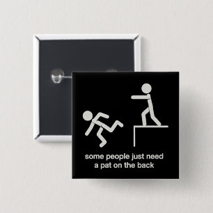 Some People Just Need a Pat on The Back Funny  15 Cm Square Badge