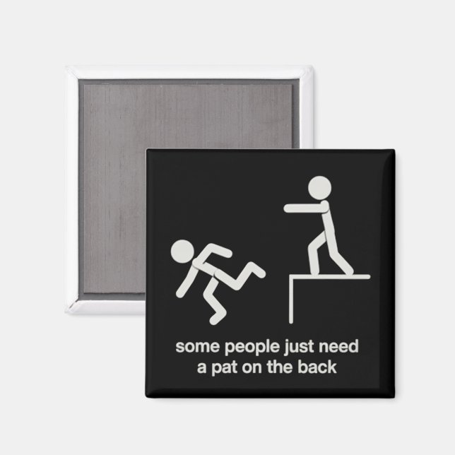 Some People Just Need a Pat on The Back Funny  Magnet (Front/Back)