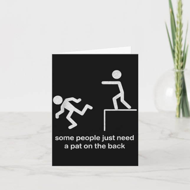Some People Just Need A Pat On The Back Funny Sarc Card (Front)