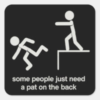 Some People Just Need a Pat on The Back Funny