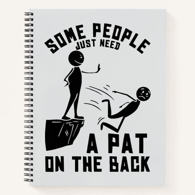 Some people just need a pat on the back notebook (Front)