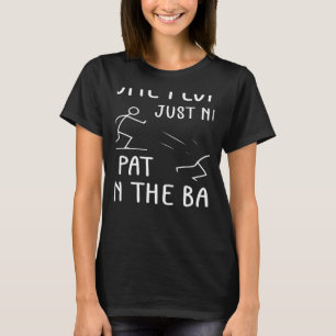 Some People Just Need A Pat On The Back Sarcastic  T-Shirt