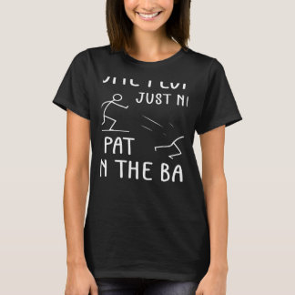 Some People Just Need A Pat On The Back Sarcastic  T-Shirt