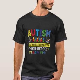 Some People Look Up To Their Heros Autism Awarenes T-Shirt