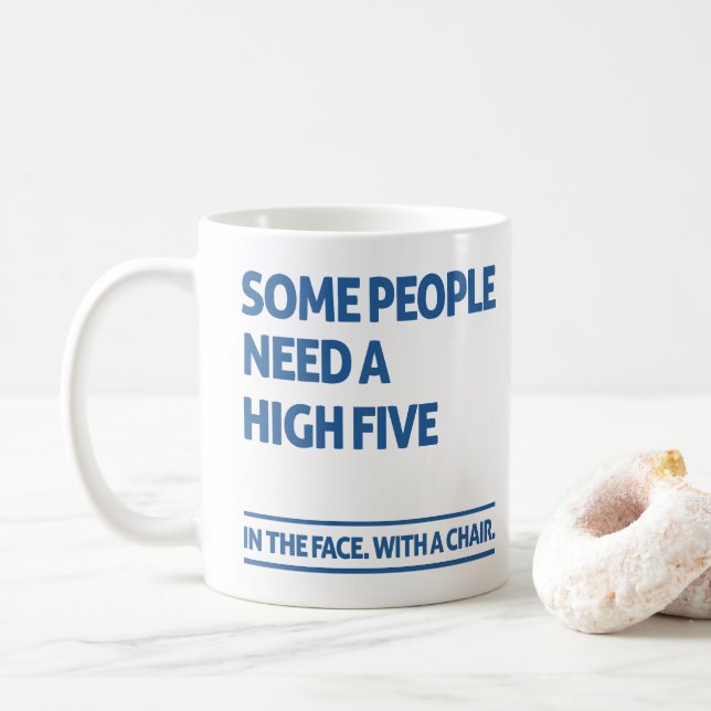Some people need a high five coffee mug (With Donut)