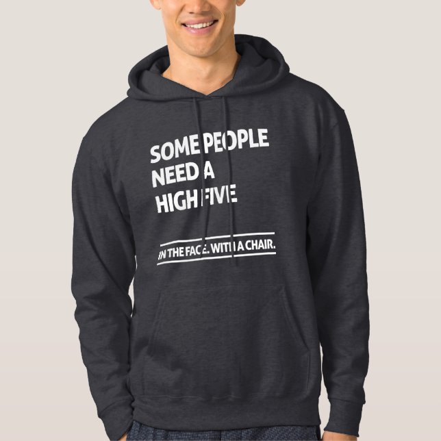 Some people need a high five hoodie (Front)