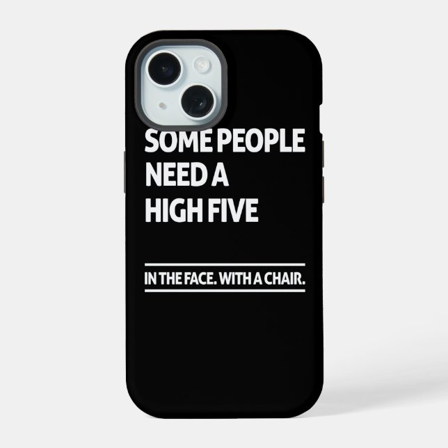 Some people need a high five iPhone 15 case (Back)