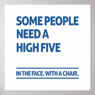 Some people need a high five poster