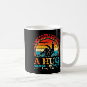 Some People Need A Hug Brazilian Jiu Jitsu BJJ Coffee Mug