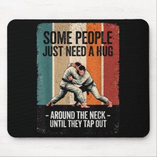 Some People Need A Hug Brazilian Jiu Jitsu BJJ MMA Mouse Pad