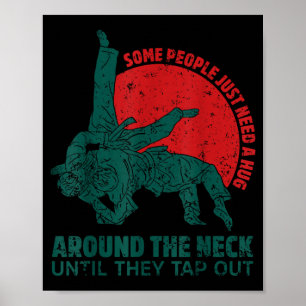 Some People Need A Hug Brazilian Jiu Jitsu BJJ Poster