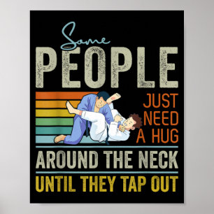 Some People Need a Hug Brazilian Jiu Jitsu Martial Poster