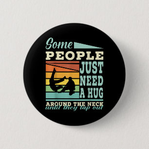 Some People Need A Hug - Brazilian Jiu Jitsu MMA 6 Cm Round Badge