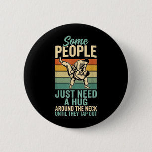 Some People Need A Hug Brazilian Jiu Jitsu MMA BJJ 6 Cm Round Badge