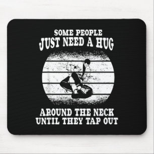 Some People Need A Hug - Brazilian Jiu Jitsu MMA Mouse Pad