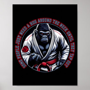 Some People Need A Hug - Brazilian Jiu Jitsu MMA Poster