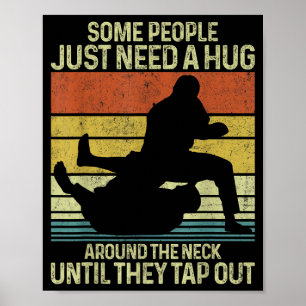 Some People Need A Hug Funny BJJ Brazilian Jiu Poster