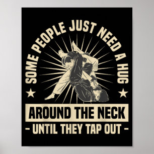 Some People Need A Hug - Funny Brazilian Jiu-Jitsu Poster