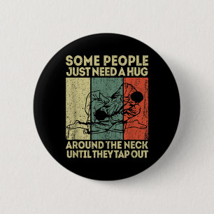 Some People Need A Hug Vintage BJJ Brazilian Jiu 6 Cm Round Badge