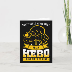 Some People Never Meet Their Hero I Gave Birth To Card