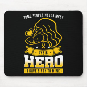Some People Never Meet Their Hero I Gave Birth To Mouse Pad