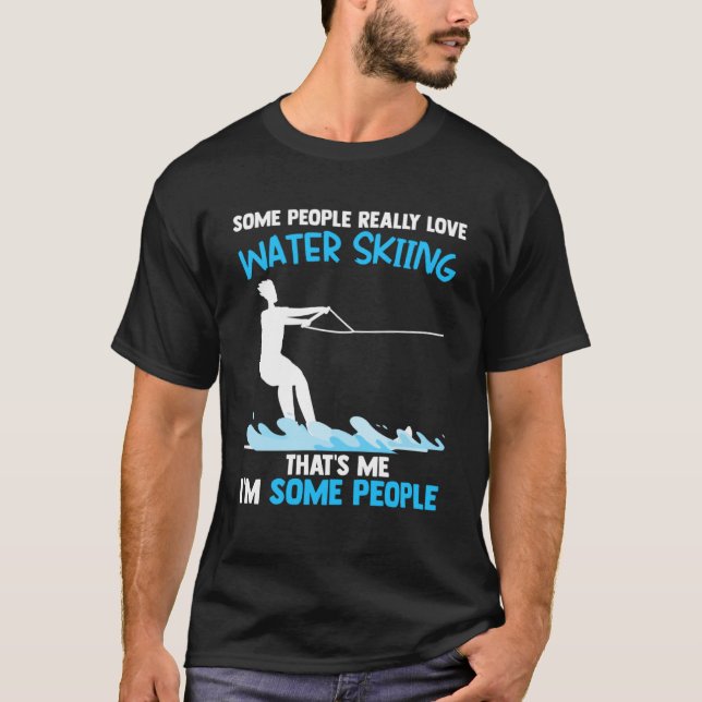 some people really love water skiing summer sport T-Shirt (Front)