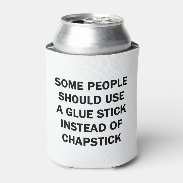 Some People Should Use a Glue Stick Can Cooler (Can Front)