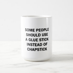 Some People Should Use a Glue Stick Coffee Mug