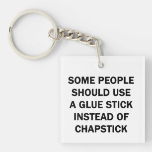 Some People Should Use a Glue Stick Key Ring