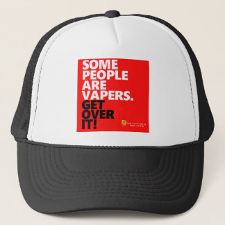 Some people vape,Get over it Trucker Hat
