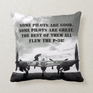 Some Pilots Are Good - P-38 Pilots Are Great! Cushion