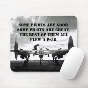 Some Pilots are Great. Best Flew a P-38 Mouse Pad