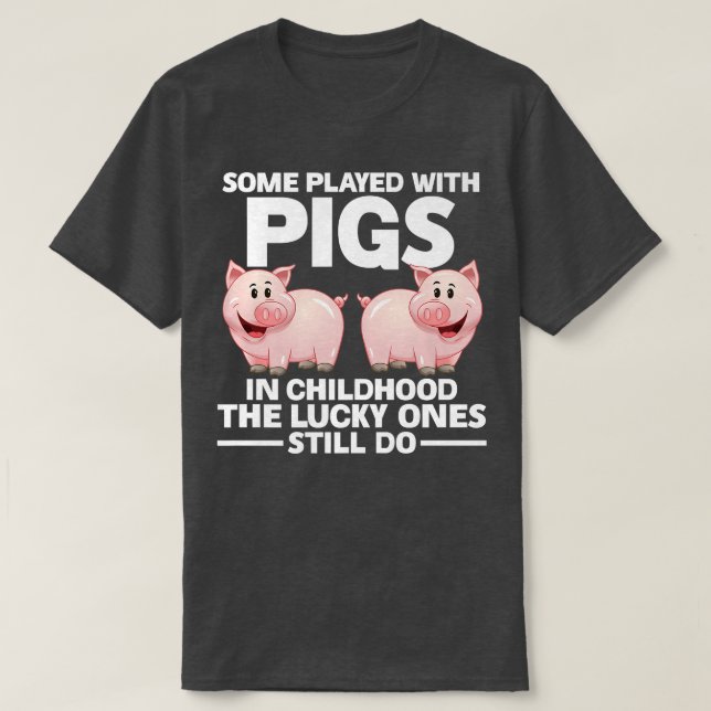 Some played with pigs in childhood pigs Premium  T-Shirt (Design Front)