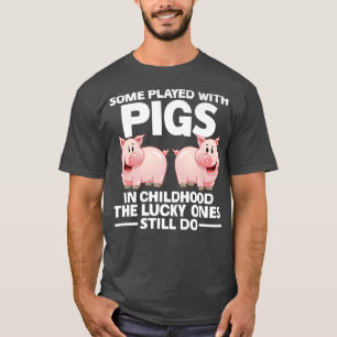 Some played with pigs in childhood pigs Premium T-Shirt