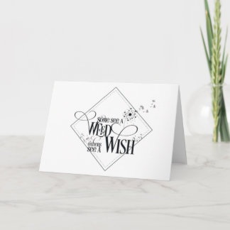 Some See a Weed Others See a Wish Card