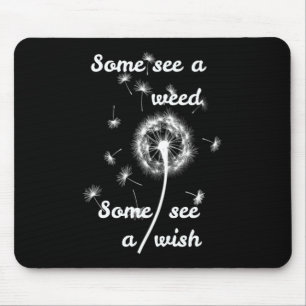 Some see a weed some see a wish mouse pad