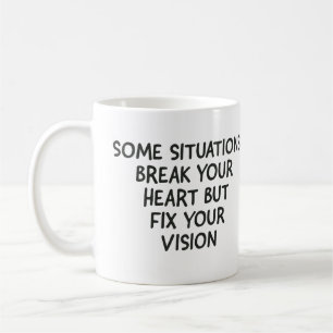 Some situations break your heart but fix your visi coffee mug