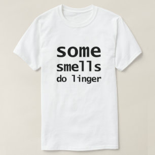 Some Smells Do Linger 70s tv ad T-Shirt