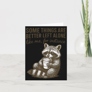 Some Things are Better Left Alone Funny Coffee Card