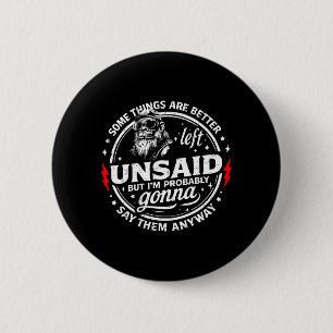 Some Things are Better Left Unsaid But Im On Back 6 Cm Round Badge