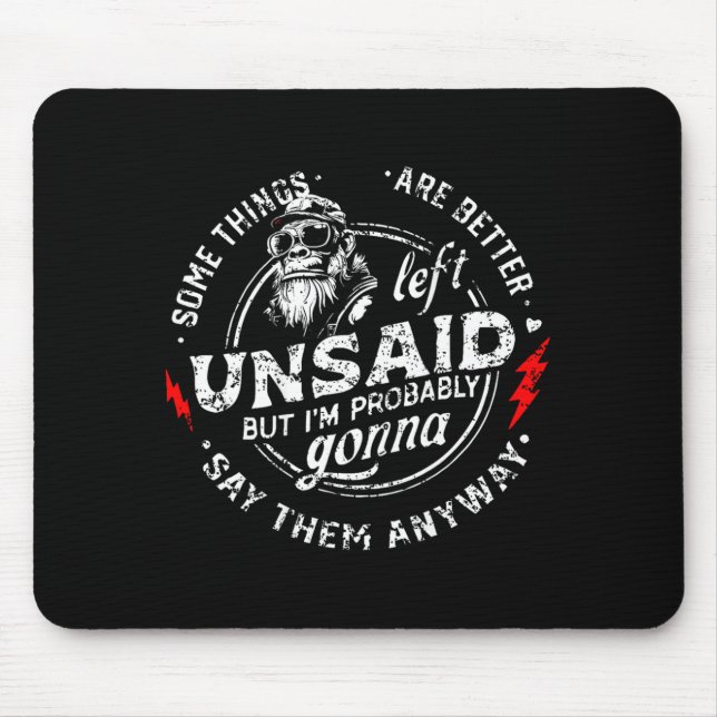 Some Things are Better Left Unsaid But Im On Back Mouse Pad (Front)