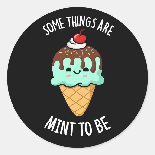 Some Things Are Mint To Be Peppermint Pun Dark BG Classic Round Sticker (Front)