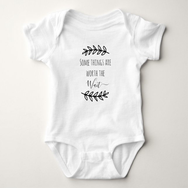 Some things are worth the wait baby bodysuit (Front)