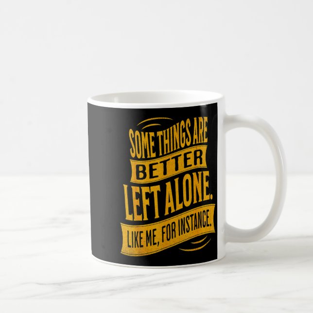 Some Things Better Left Alone Graphic Art Coffee Mug (Right)