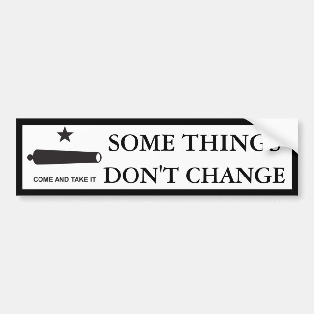 Some Things Don't Change TX Bumper Sticker (Front)