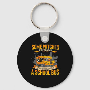 Some Witches Ride Brooms Real Witches Drive A Scho Key Ring